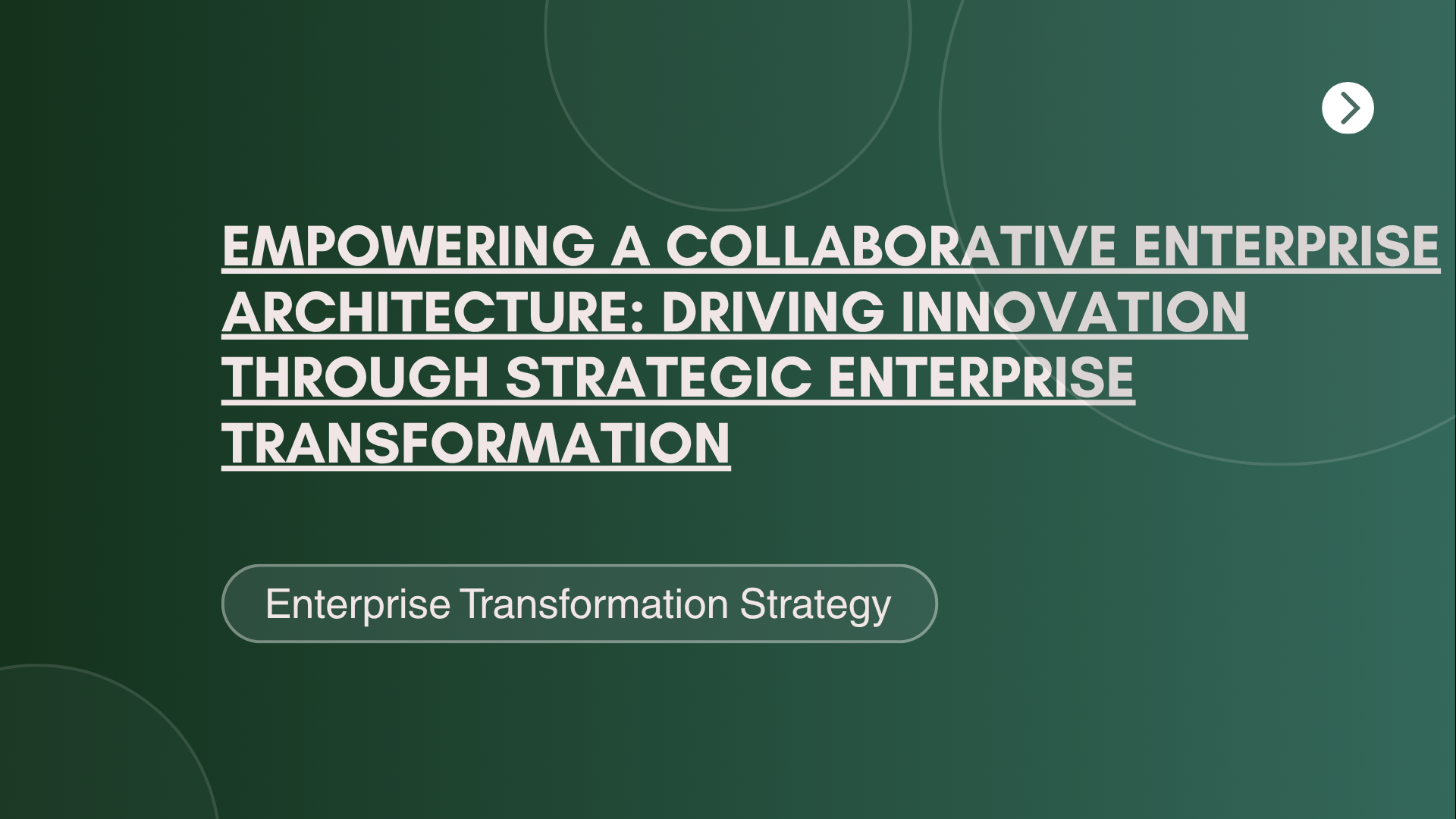 Empowering a Collaborative Enterprise Architecture: Driving Innovation Through Strategic Enterprise Transformation
