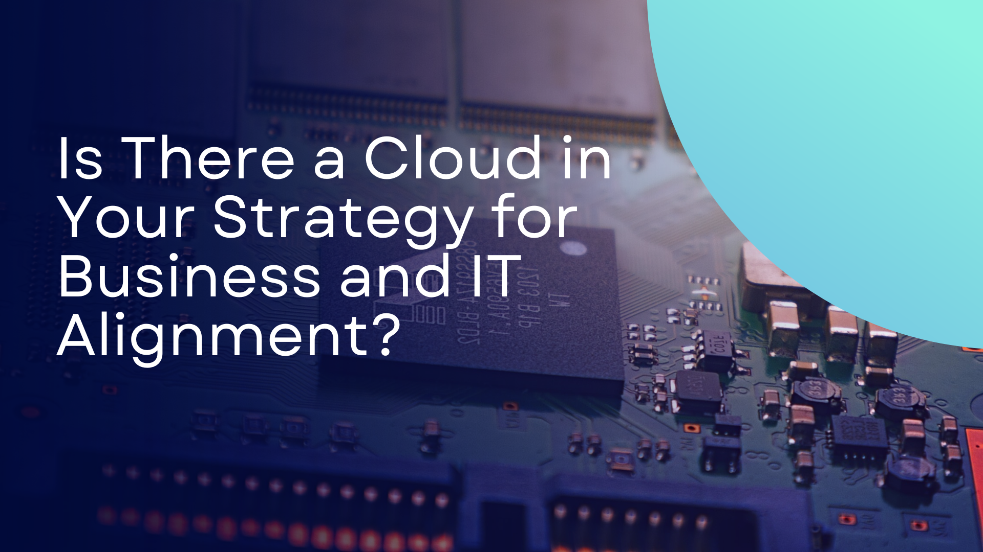 Is There a Cloud in Your Strategy for Business and IT Alignment?