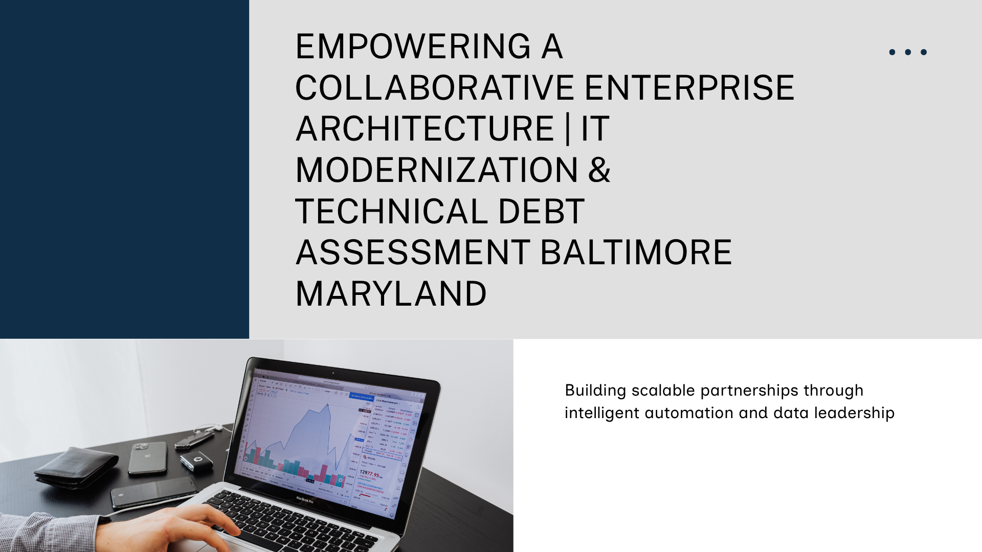 Empowering a Collaborative Enterprise Architecture | IT Modernization & Technical Debt Assessment Baltimore Maryland