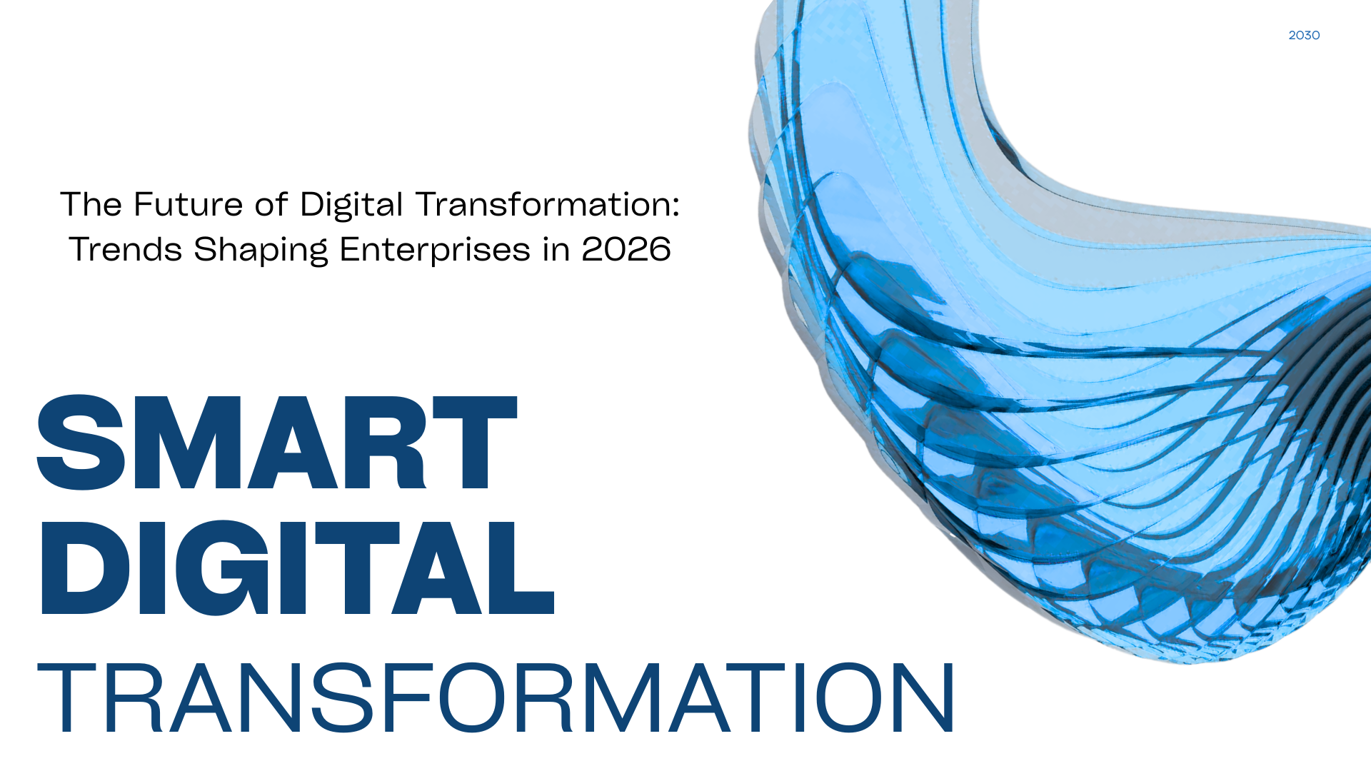 The Future of Digital Transformation: Trends Shaping Enterprises in 2026