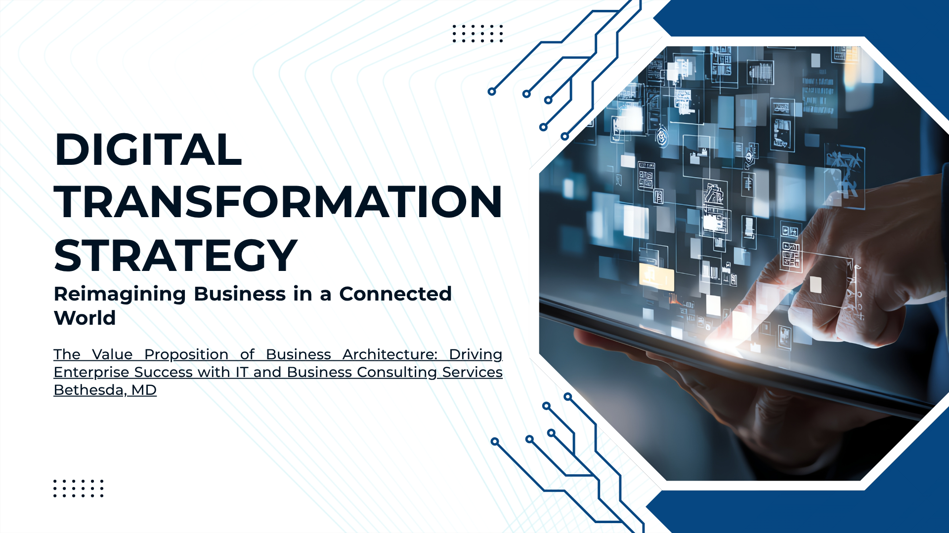 The Value Proposition of Business Architecture: Driving Enterprise Success with IT and Business Consulting Services Bethesda, MD